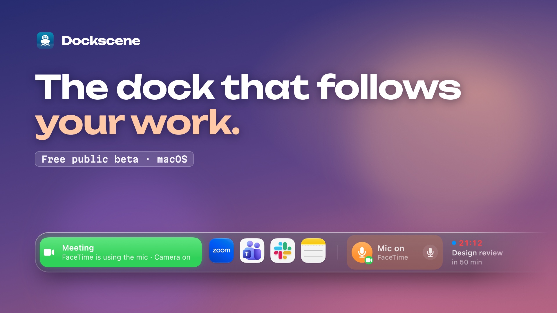 Dockscene — The dock that follows your work. Meeting scene with apps and widgets.